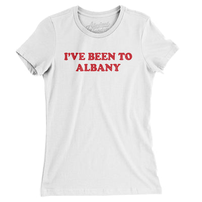 I've Been To Albany Women's T-Shirt-White-Allegiant Goods Co. Vintage Sports Apparel