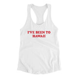 I've Been To Hawaii Women's Racerback Tank-White-Allegiant Goods Co. Vintage Sports Apparel