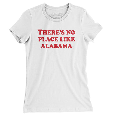 There's No Place Like Alabama Women's T-Shirt-White-Allegiant Goods Co. Vintage Sports Apparel