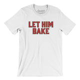 Let Him Bake Men/Unisex T-Shirt-Allegiant Goods Co. Vintage Sports Apparel