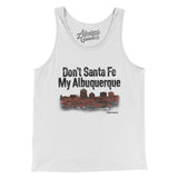 Don't Sante Fe My Albuquerque Men/Unisex Tank Top-Allegiant Goods Co. Vintage Sports Apparel