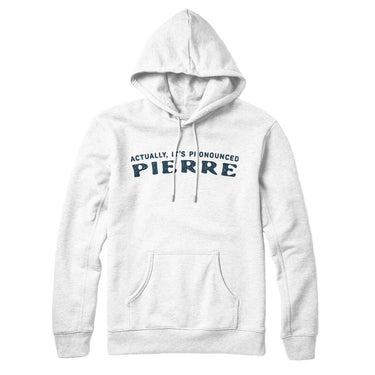Actually It's Pronounced Pierre in White Color