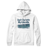Don't Charlotte My Asheville Hoodie-Allegiant Goods Co. Vintage Sports Apparel