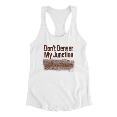 Don't Denver My Junction Women's Racerback Tank-Allegiant Goods Co. Vintage Sports Apparel