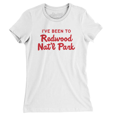 I've Been To Redwood National Park Women's T-Shirt-White-Allegiant Goods Co. Vintage Sports Apparel