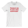 There's No Place Like Kentucky Men/Unisex T-Shirt-White-Allegiant Goods Co. Vintage Sports Apparel