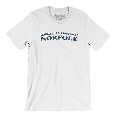 Actually It's Pronounced Norfolk Men/Unisex T-Shirt-White-Allegiant Goods Co. Vintage Sports Apparel