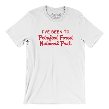 I've Been To Petrified Forest National Park Men/Unisex T-Shirt-Allegiant Goods Co. Vintage Sports Apparel