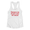 There's No Place Like St. Louis Women's Racerback Tank-White-Allegiant Goods Co. Vintage Sports Apparel