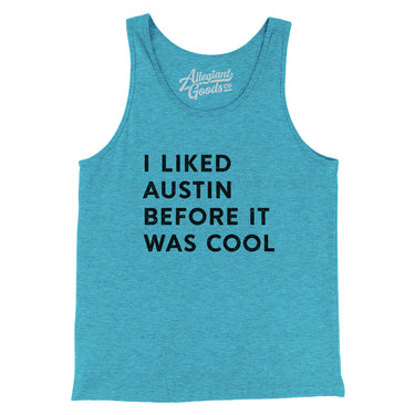 I Liked Austin Before It Was Cool Men/Unisex Tank Top-Allegiant Goods Co. Vintage Sports Apparel