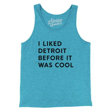I Liked Detroit Before It Was Cool Men/Unisex Tank Top-Allegiant Goods Co. Vintage Sports Apparel