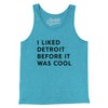 I Liked Detroit Before It Was Cool Men/Unisex Tank Top-Aqua TriBlend-Allegiant Goods Co. Vintage Sports Apparel