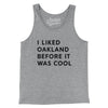 I Liked Oakland Before It Was Cool Men/Unisex Tank Top-Athletic Heather-Allegiant Goods Co. Vintage Sports Apparel