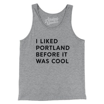 I Liked Portland Before It Was Cool Men/Unisex Tank Top-Allegiant Goods Co. Vintage Sports Apparel