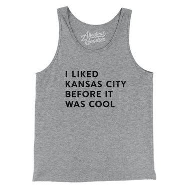 I Liked Kansas City Before It Was Cool Men/Unisex Tank Top-Allegiant Goods Co. Vintage Sports Apparel