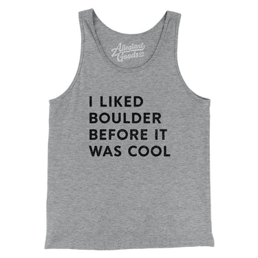 I Liked Boulder Before It Was Cool Men/Unisex Tank Top-Allegiant Goods Co. Vintage Sports Apparel