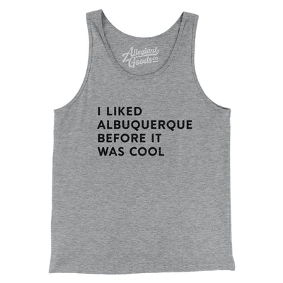 I Liked Albuquerque Before It Was Cool Men/Unisex Tank Top-Athletic Heather-Allegiant Goods Co. Vintage Sports Apparel