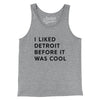 I Liked Detroit Before It Was Cool Men/Unisex Tank Top-Athletic Heather-Allegiant Goods Co. Vintage Sports Apparel