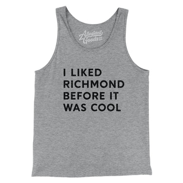 I Liked Richmond Before It Was Cool Men/Unisex Tank Top-Allegiant Goods Co. Vintage Sports Apparel