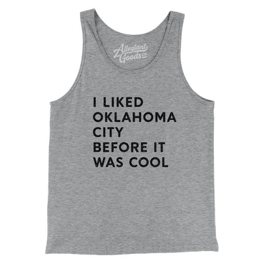 I Liked Oklahoma City Before It Was Cool Men/Unisex Tank Top-Allegiant Goods Co. Vintage Sports Apparel