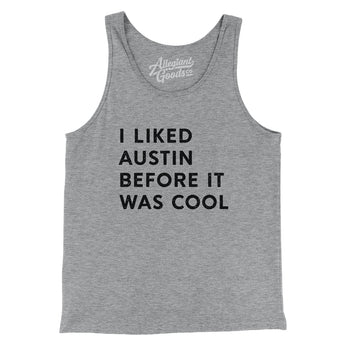 I Liked Austin Before It Was Cool Men/Unisex Tank Top-Allegiant Goods Co. Vintage Sports Apparel
