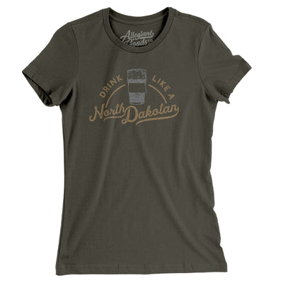 Drink Like a North Dakotan Women's T-Shirt-Army-Allegiant Goods Co. Vintage Sports Apparel