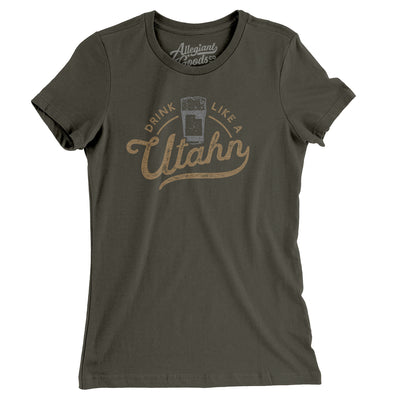 Drink Like a Utahn Women's T-Shirt-Army-Allegiant Goods Co. Vintage Sports Apparel