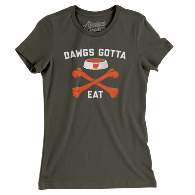 Dawgs Gotta Eat Women's T-Shirt-Army-Allegiant Goods Co. Vintage Sports Apparel