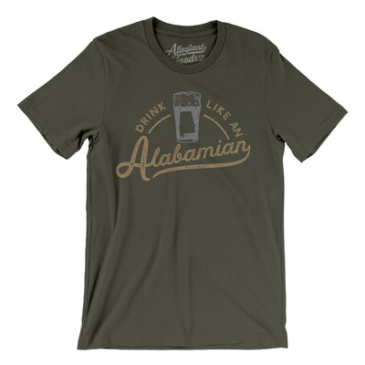 Drink Like an Alabamian Men/Unisex T-Shirt-Army-Allegiant Goods Co. Vintage Sports Apparel