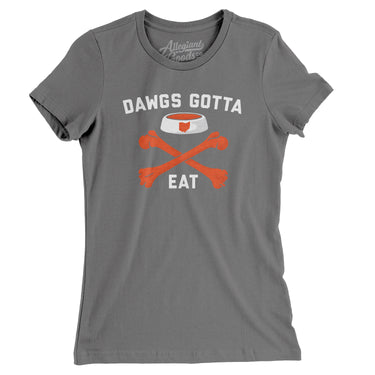 Dawgs Gotta Eat Women's T-Shirt-Allegiant Goods Co. Vintage Sports Apparel