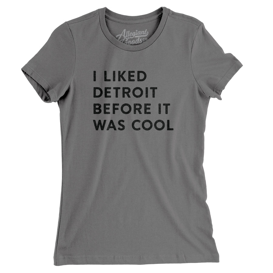 I Liked Detroit Before It Was Cool Women's T-Shirt, Athletic Heather / L