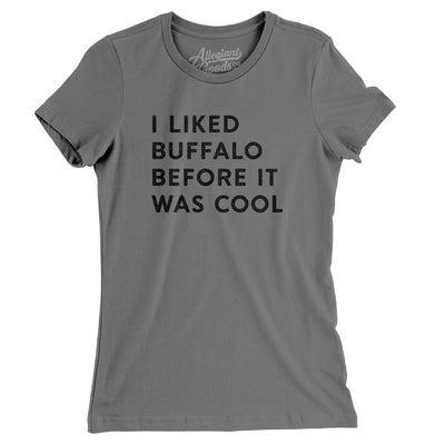 I Liked Buffalo Before It Was Cool Women's T-Shirt-Asphalt-Allegiant Goods Co. Vintage Sports Apparel