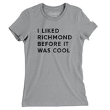 I Liked Richmond Before It Was Cool Women's T-Shirt-Allegiant Goods Co. Vintage Sports Apparel
