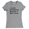 I Liked Richmond Before It Was Cool Women's T-Shirt-Athletic Heather-Allegiant Goods Co. Vintage Sports Apparel