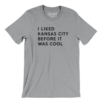 I Liked Kansas City Before It Was Cool Men/Unisex T-Shirt-Athletic Heather-Allegiant Goods Co. Vintage Sports Apparel
