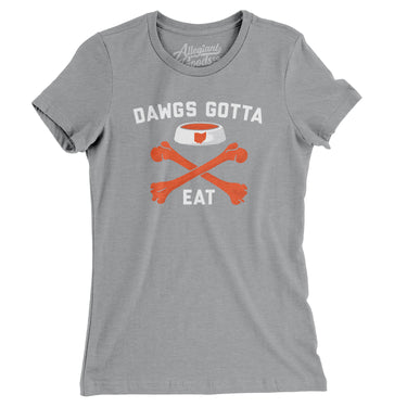 Dawgs Gotta Eat Women's T-Shirt-Allegiant Goods Co. Vintage Sports Apparel