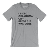 I Liked Oklahoma City Before It Was Cool Men/Unisex T-Shirt-Allegiant Goods Co. Vintage Sports Apparel