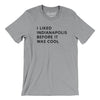 I Liked Indianapolis Before It Was Cool Men/Unisex T-Shirt-Athletic Heather-Allegiant Goods Co. Vintage Sports Apparel