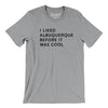 I Liked Albuquerque Before It Was Cool Men/Unisex T-Shirt-Athletic Heather-Allegiant Goods Co. Vintage Sports Apparel