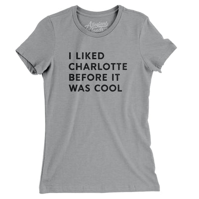 I Liked Charlotte Before It Was Cool Women's T-Shirt-Athletic Heather-Allegiant Goods Co. Vintage Sports Apparel