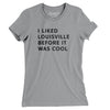 I Liked Louisville Before It Was Cool Women's T-Shirt-Athletic Heather-Allegiant Goods Co. Vintage Sports Apparel