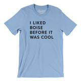 I Liked Boise Before It Was Cool Men/Unisex T-Shirt-Allegiant Goods Co. Vintage Sports Apparel