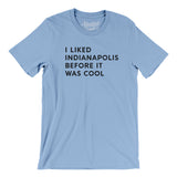 I Liked Indianapolis Before It Was Cool Men/Unisex T-Shirt-Allegiant Goods Co. Vintage Sports Apparel