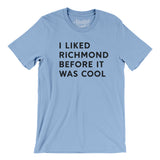I Liked Richmond Before It Was Cool Men/Unisex T-Shirt-Allegiant Goods Co. Vintage Sports Apparel