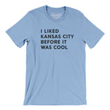 I Liked Kansas City Before It Was Cool Men/Unisex T-Shirt-Allegiant Goods Co. Vintage Sports Apparel