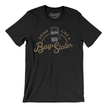 Drink Like a Bay Stater Men/Unisex T-Shirt-Allegiant Goods Co. Vintage Sports Apparel