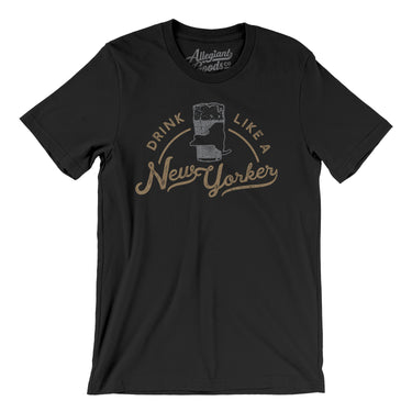 Drink Like a New Yorker Men/Unisex T-Shirt-Allegiant Goods Co. Vintage Sports Apparel