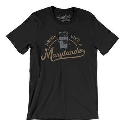 Drink Like a Marylander Men/Unisex T-Shirt-Black-Allegiant Goods Co. Vintage Sports Apparel