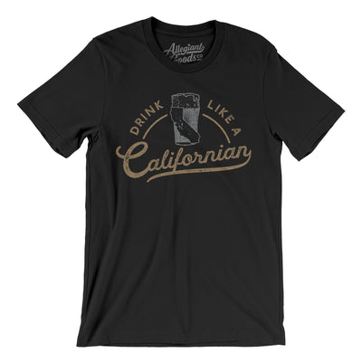 Drink Like a Californian Men/Unisex T-Shirt-Black-Allegiant Goods Co. Vintage Sports Apparel