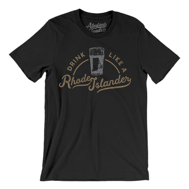Drink Like a Rhode Islander Men/Unisex T-Shirt-Allegiant Goods Co. Vintage Sports Apparel